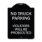 Signmission No Parking No Truck Parking Violators Prosecuted Heavy-Gauge Alum Sign, 24" x 18", BS-1824-23702 A-DES-BS-1824-23702 - alternate 1